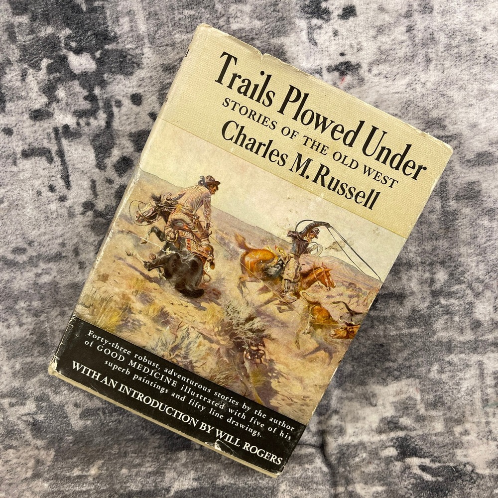 Vtg Trails Plowed Under Charles M Russell Hardcover Old West Stories Will Rogers